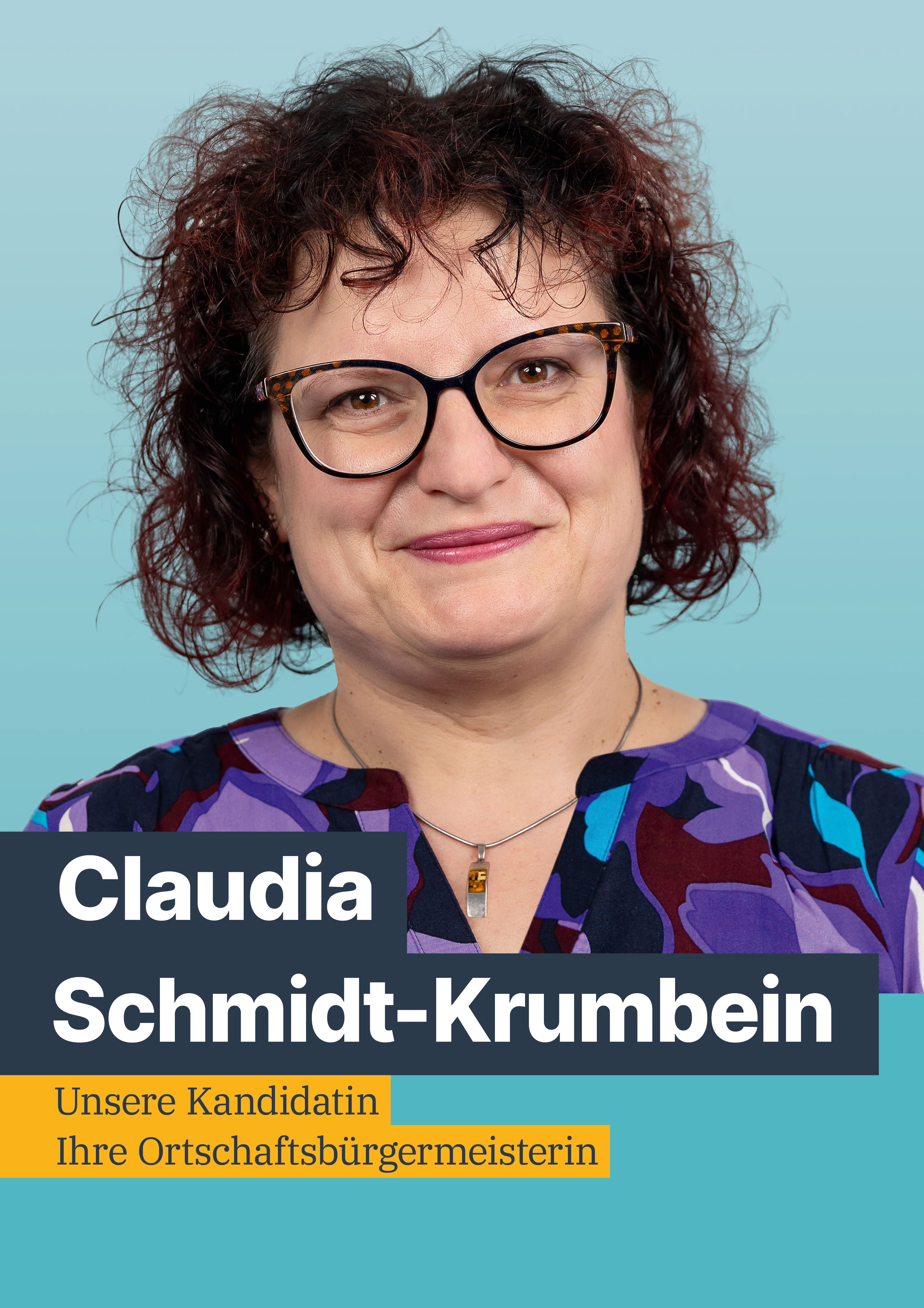 Fotoplakat mit CLAUDIA SCHMIDT-KRUMBEIN Ortschaftsbürgermeisterkandidatin